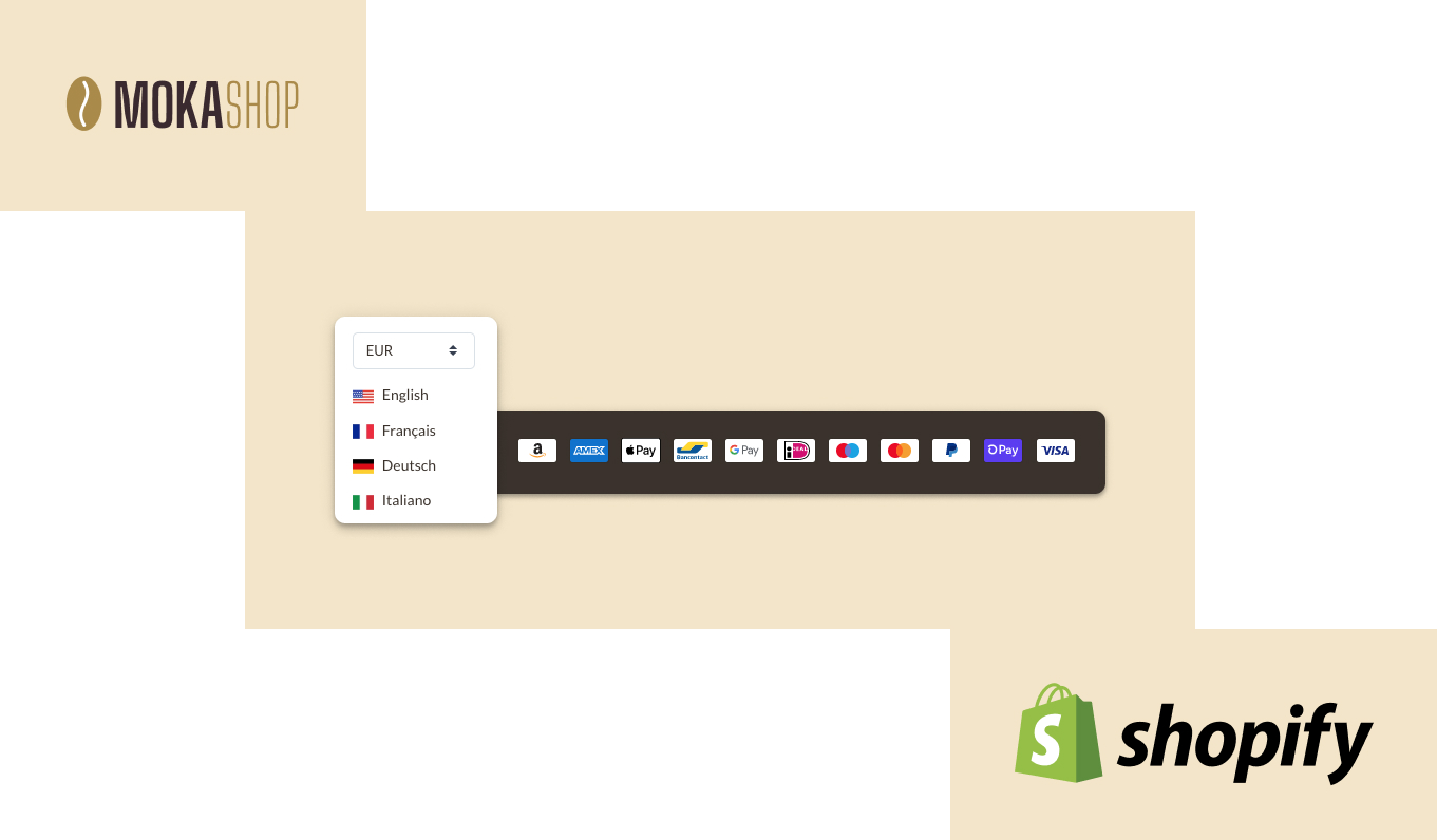 MokaShop, insieme a Shopify, offre servizi multilingua e multivaluta, e accetta tutti i tipi di pagamento.
